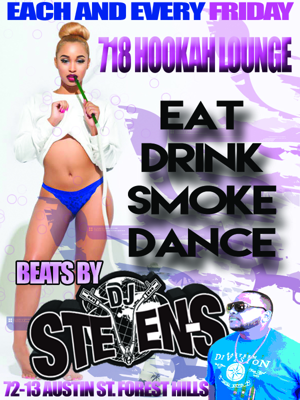 Dj Steven-S 718 Hookah Lounge Fridays