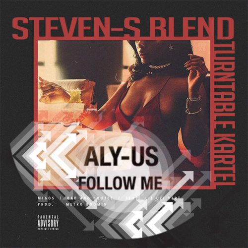 Follow Me Bad and Bougee Dj Steven-S Blend